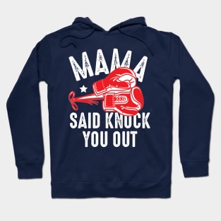 Mama said  knock you out Hoodie